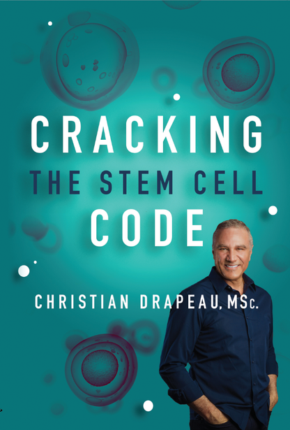 Cracking The Stem Cell Code, 3rd Edition with New Chapters  By Christian Drapeau, MSc. youutekk